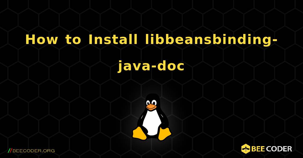 How to Install libbeansbinding-java-doc . Linux