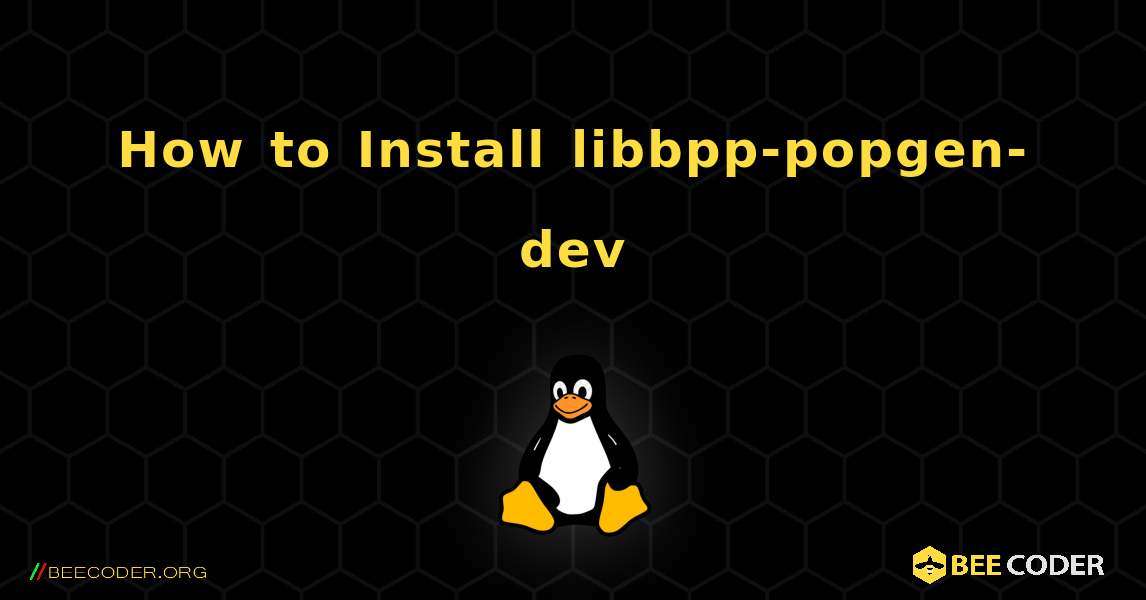 How to Install libbpp-popgen-dev . Linux
