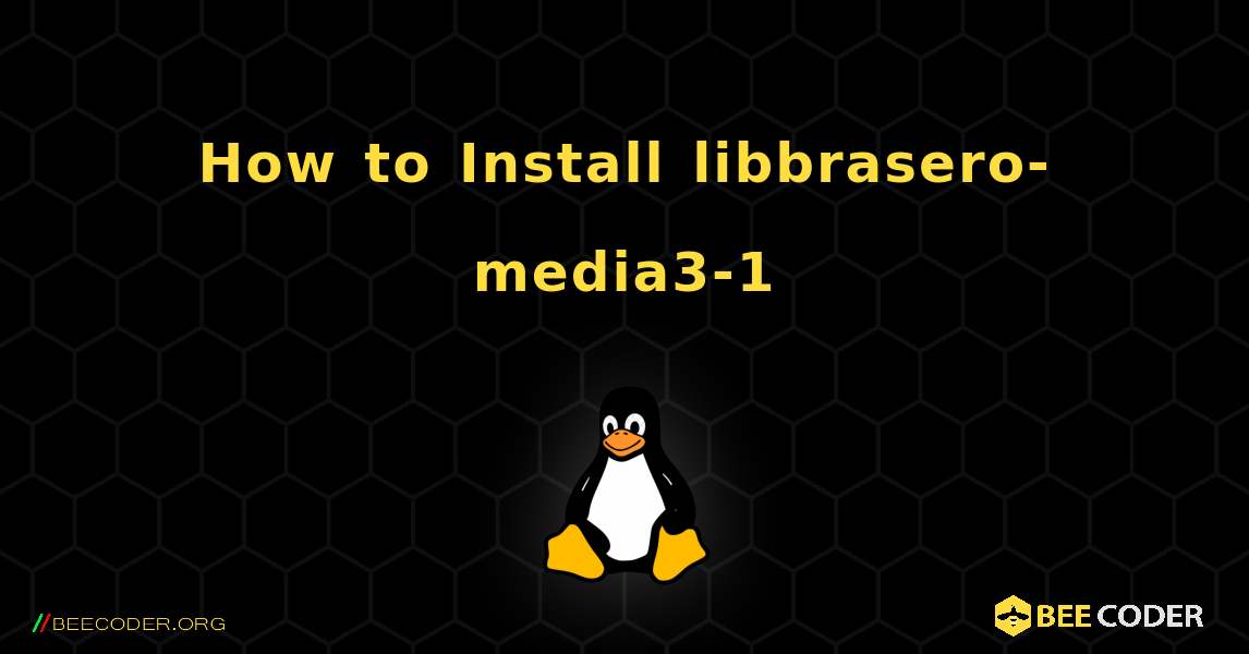 How to Install libbrasero-media3-1 . Linux