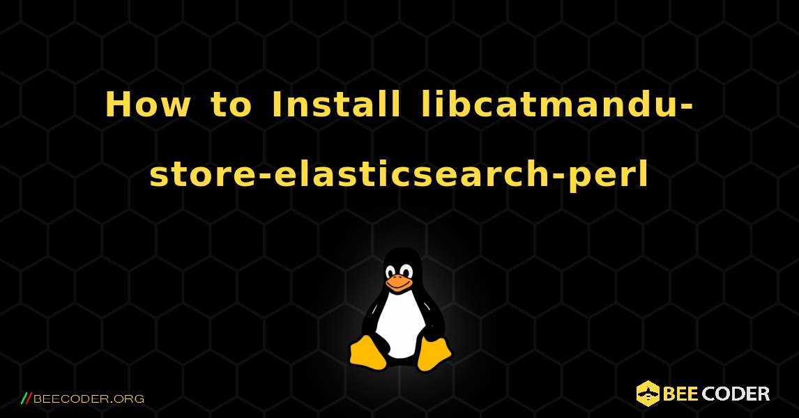 How to Install libcatmandu-store-elasticsearch-perl . Linux