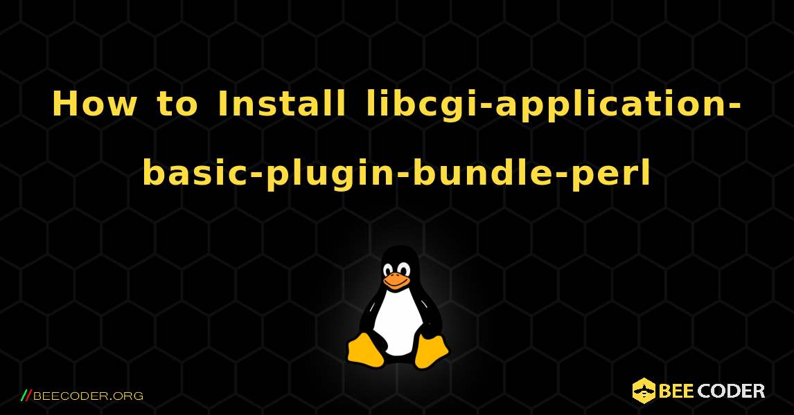 How to Install libcgi-application-basic-plugin-bundle-perl . Linux