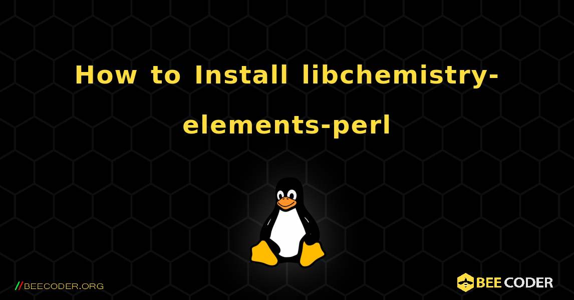 How to Install libchemistry-elements-perl . Linux