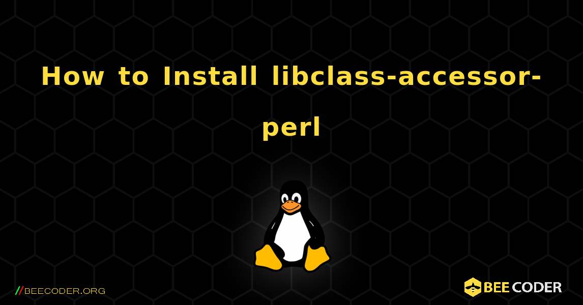 How to Install libclass-accessor-perl . Linux