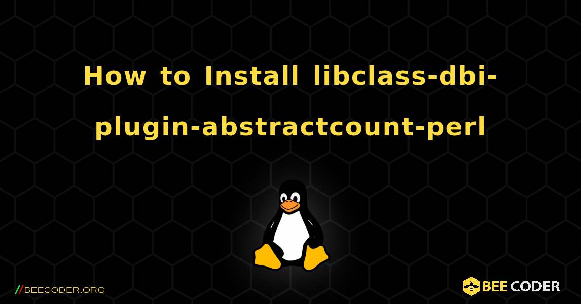 How to Install libclass-dbi-plugin-abstractcount-perl . Linux