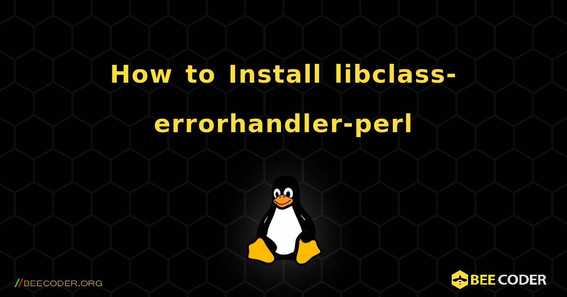 How to Install libclass-errorhandler-perl . Linux