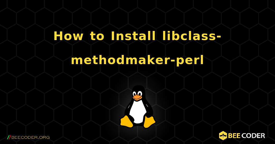 How to Install libclass-methodmaker-perl . Linux