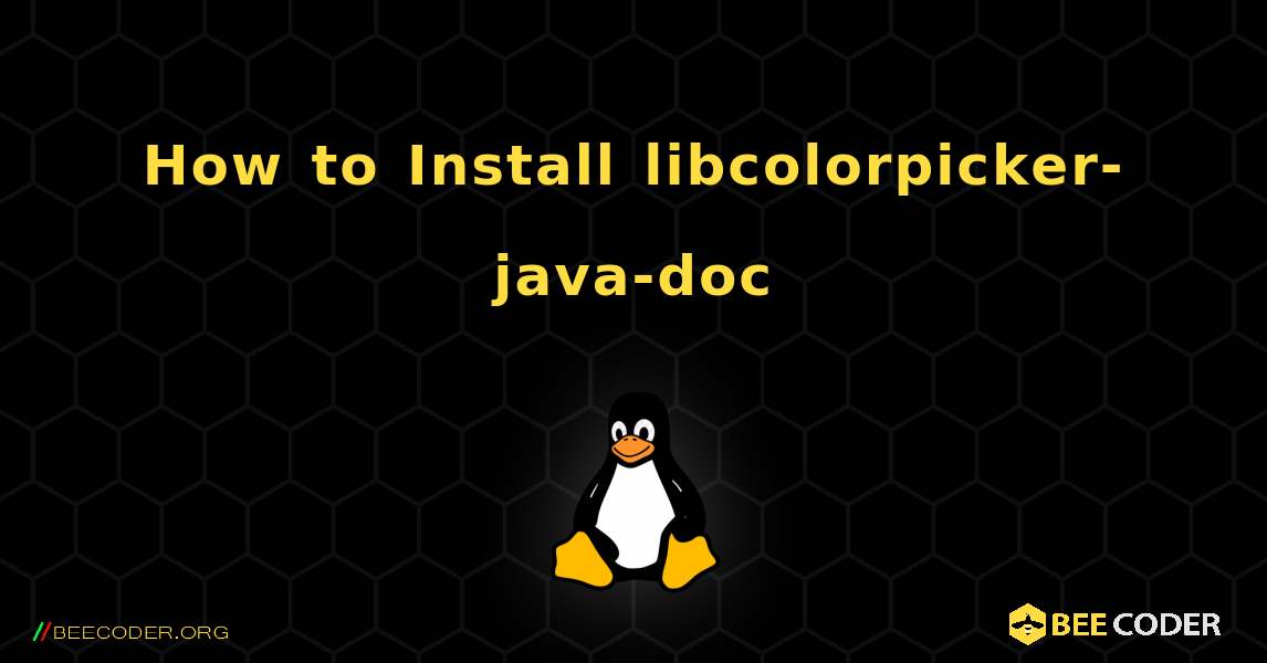 How to Install libcolorpicker-java-doc . Linux