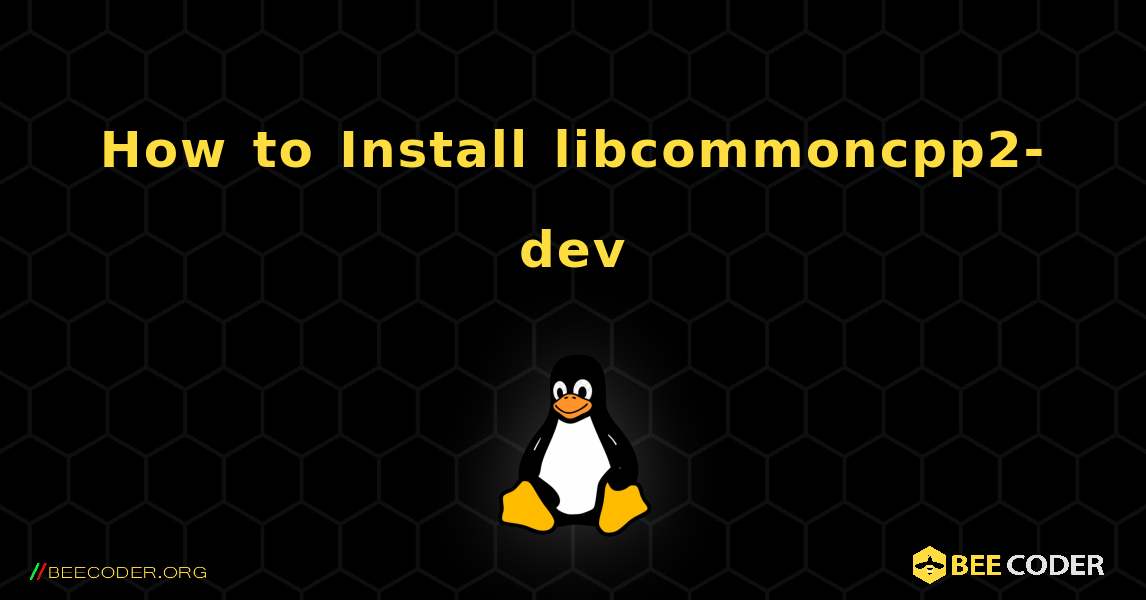 How to Install libcommoncpp2-dev . Linux