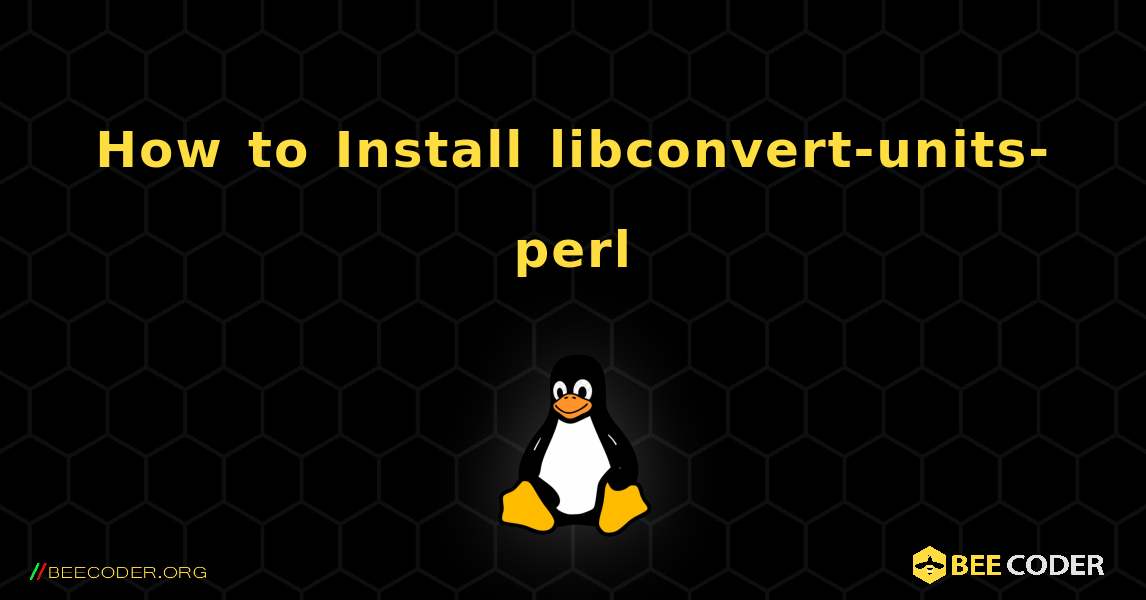 How to Install libconvert-units-perl . Linux
