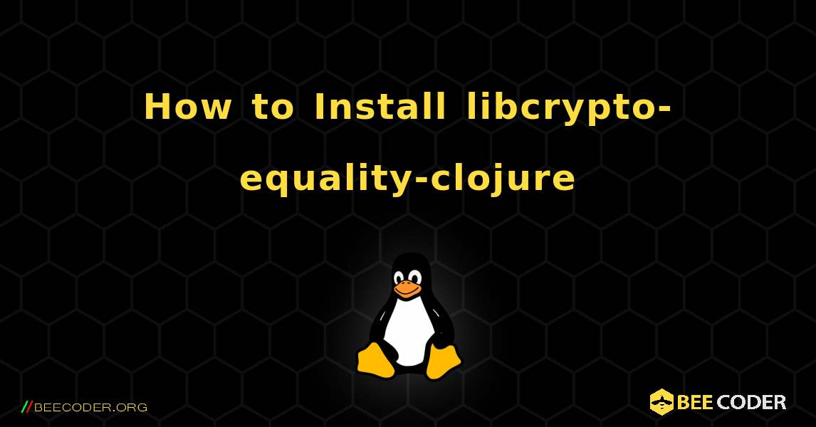 How to Install libcrypto-equality-clojure . Linux