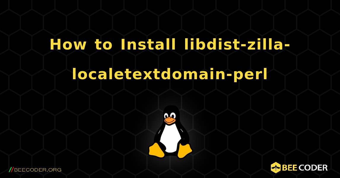 How to Install libdist-zilla-localetextdomain-perl . Linux