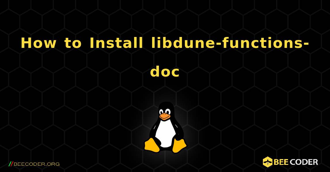 How to Install libdune-functions-doc . Linux