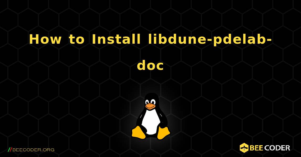 How to Install libdune-pdelab-doc . Linux