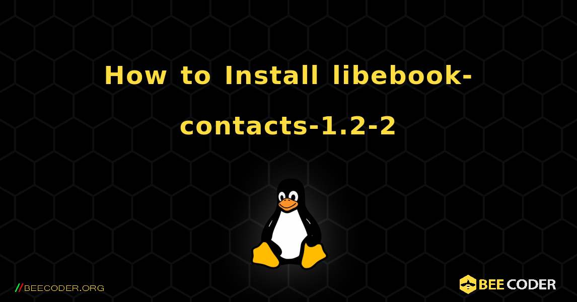 How to Install libebook-contacts-1.2-2 . Linux
