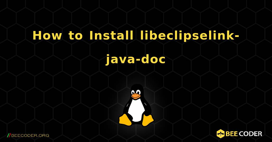 How to Install libeclipselink-java-doc . Linux