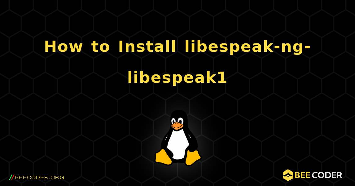 How to Install libespeak-ng-libespeak1 . Linux