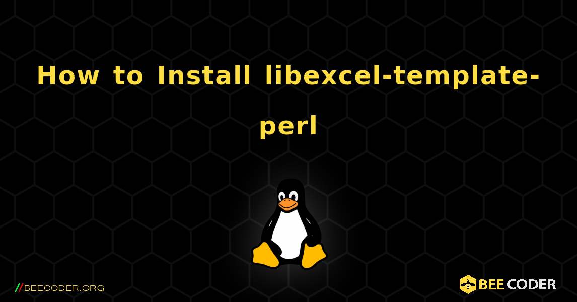 How to Install libexcel-template-perl . Linux