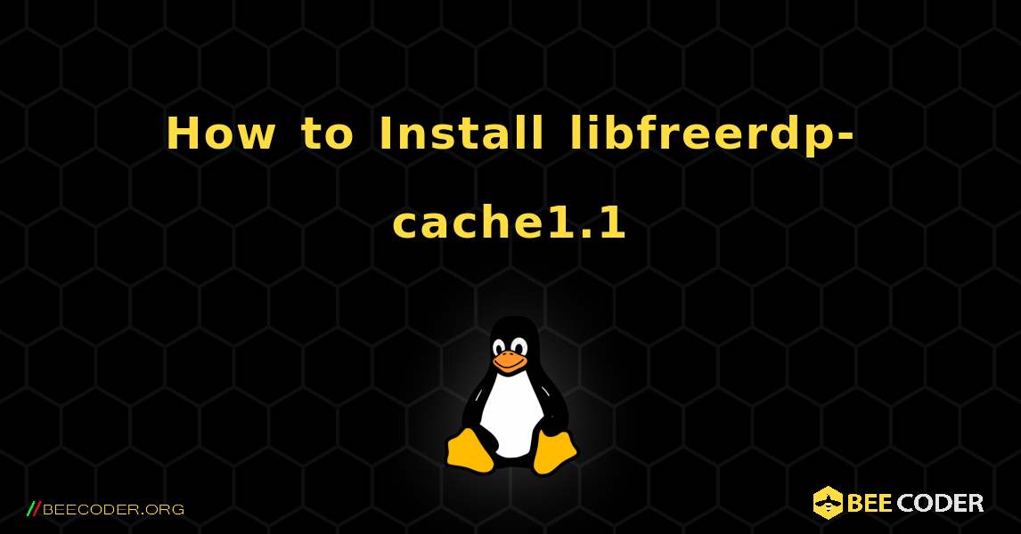 How to Install libfreerdp-cache1.1 . Linux