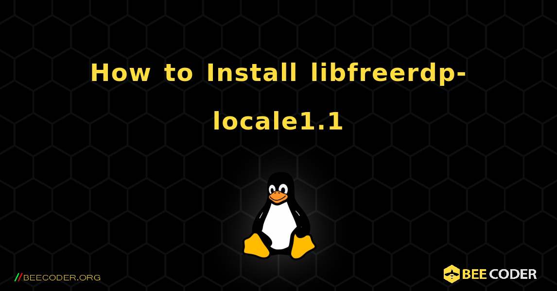 How to Install libfreerdp-locale1.1 . Linux