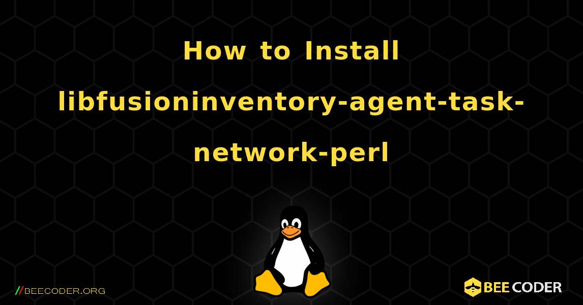 How to Install libfusioninventory-agent-task-network-perl . Linux