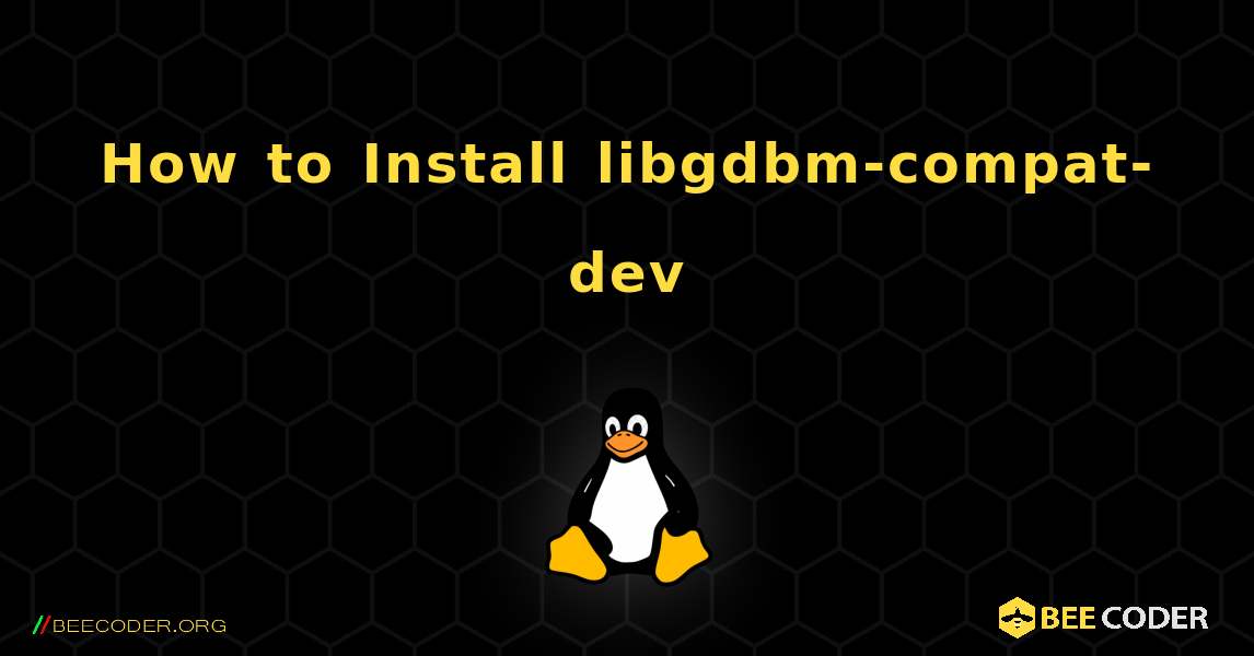 How to Install libgdbm-compat-dev . Linux