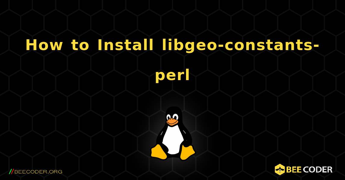 How to Install libgeo-constants-perl . Linux