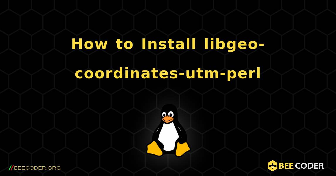 How to Install libgeo-coordinates-utm-perl . Linux