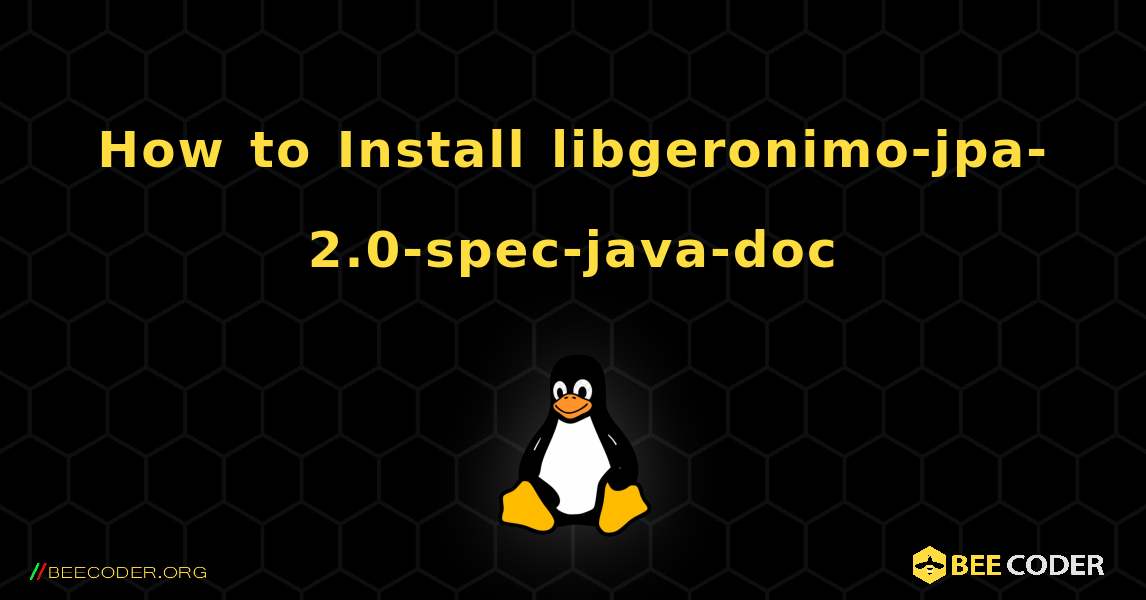 How to Install libgeronimo-jpa-2.0-spec-java-doc . Linux