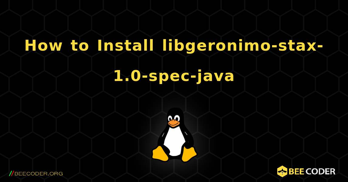 How to Install libgeronimo-stax-1.0-spec-java . Linux