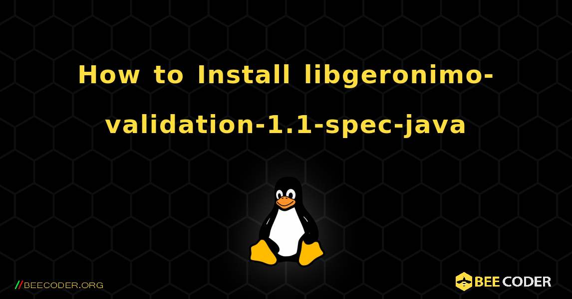 How to Install libgeronimo-validation-1.1-spec-java . Linux