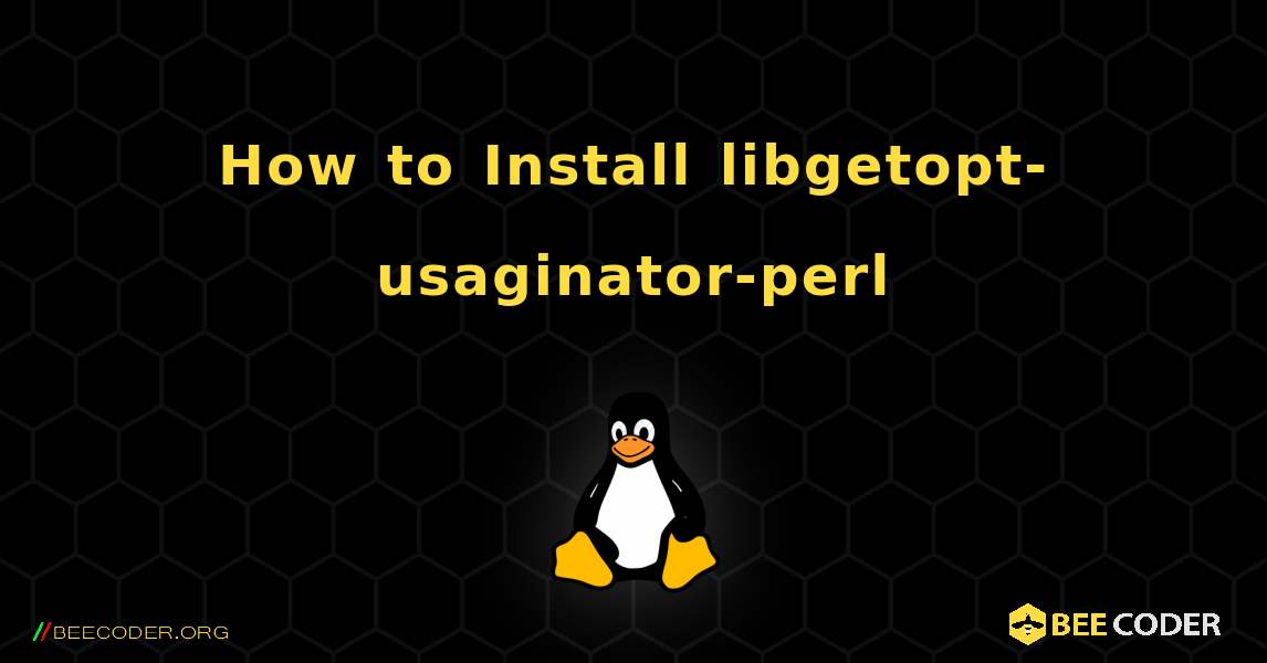 How to Install libgetopt-usaginator-perl . Linux