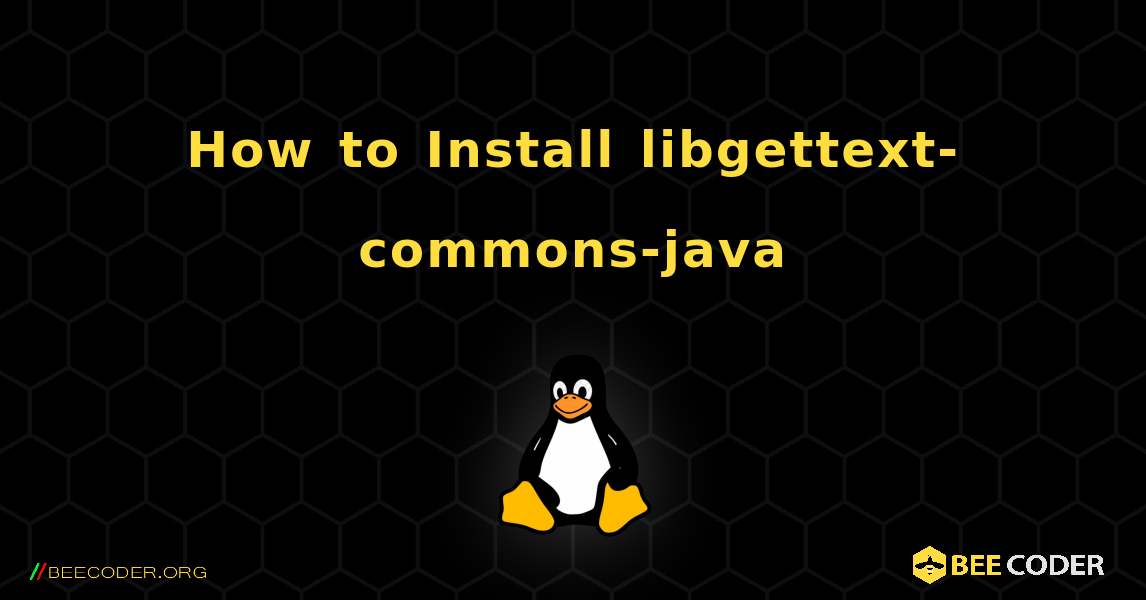 How to Install libgettext-commons-java . Linux