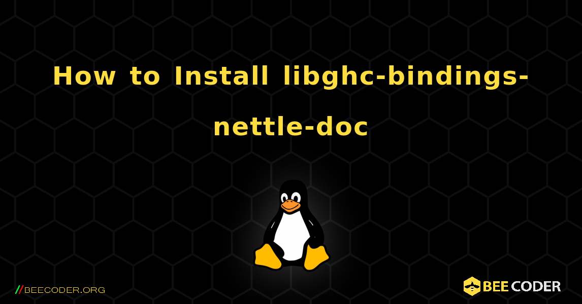 How to Install libghc-bindings-nettle-doc . Linux