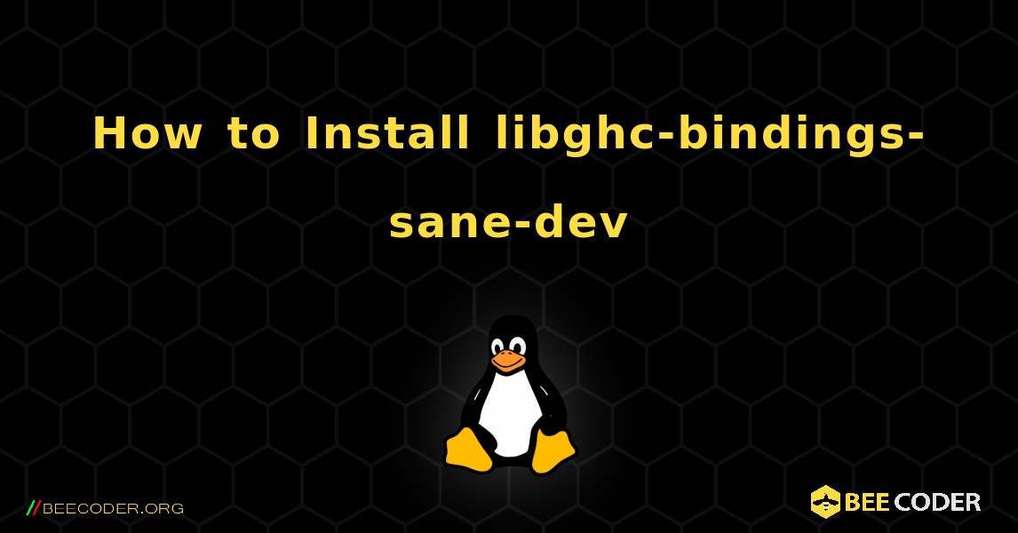 How to Install libghc-bindings-sane-dev . Linux