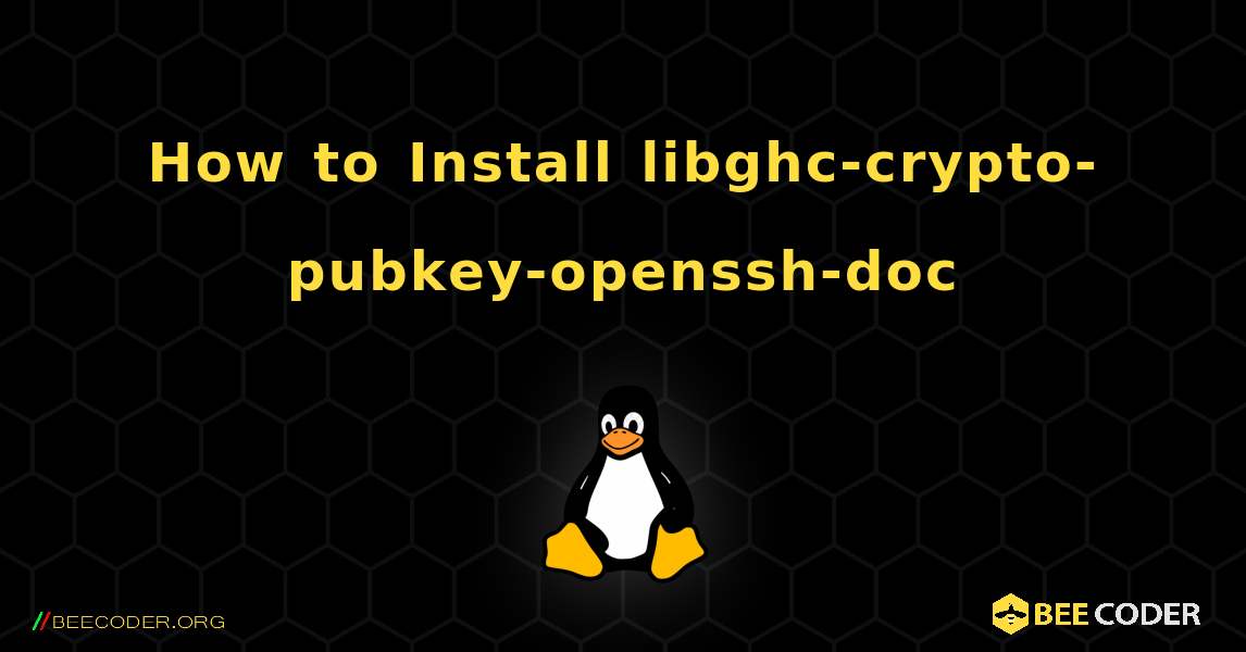 How to Install libghc-crypto-pubkey-openssh-doc . Linux