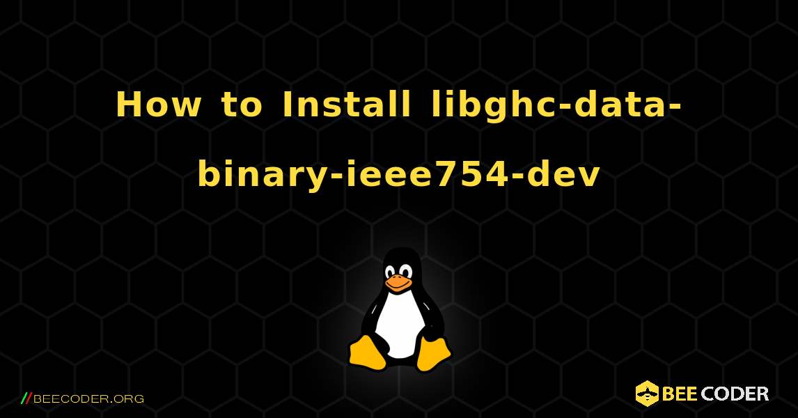 How to Install libghc-data-binary-ieee754-dev . Linux