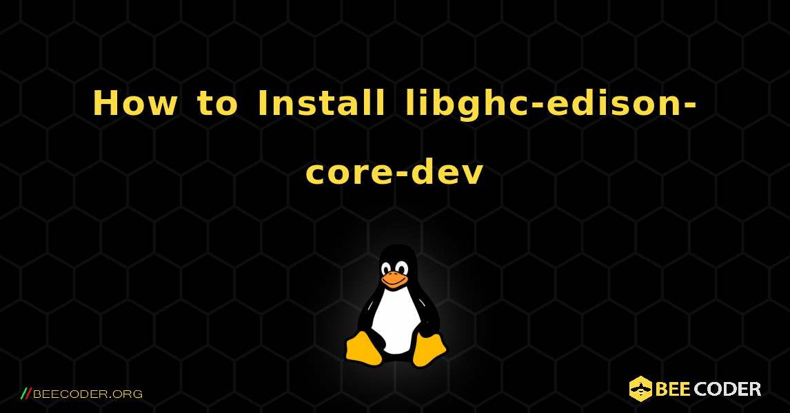 How to Install libghc-edison-core-dev . Linux