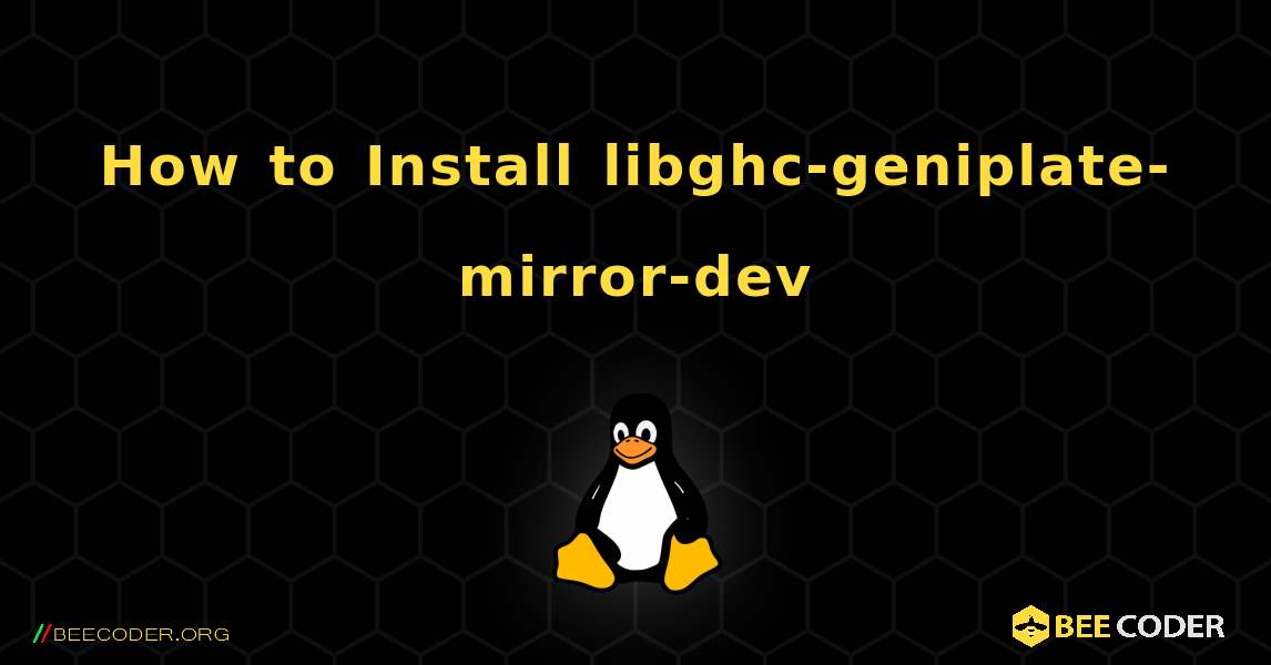 How to Install libghc-geniplate-mirror-dev . Linux