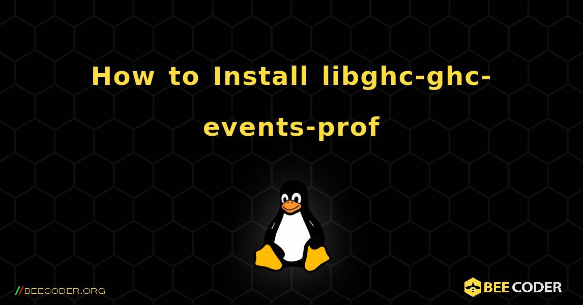 How to Install libghc-ghc-events-prof . Linux