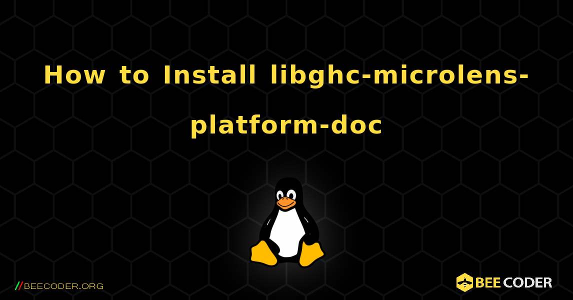 How to Install libghc-microlens-platform-doc . Linux