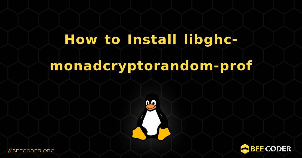 How to Install libghc-monadcryptorandom-prof . Linux