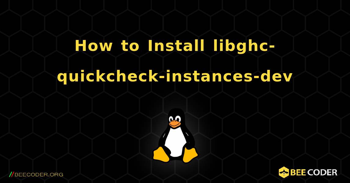 How to Install libghc-quickcheck-instances-dev . Linux