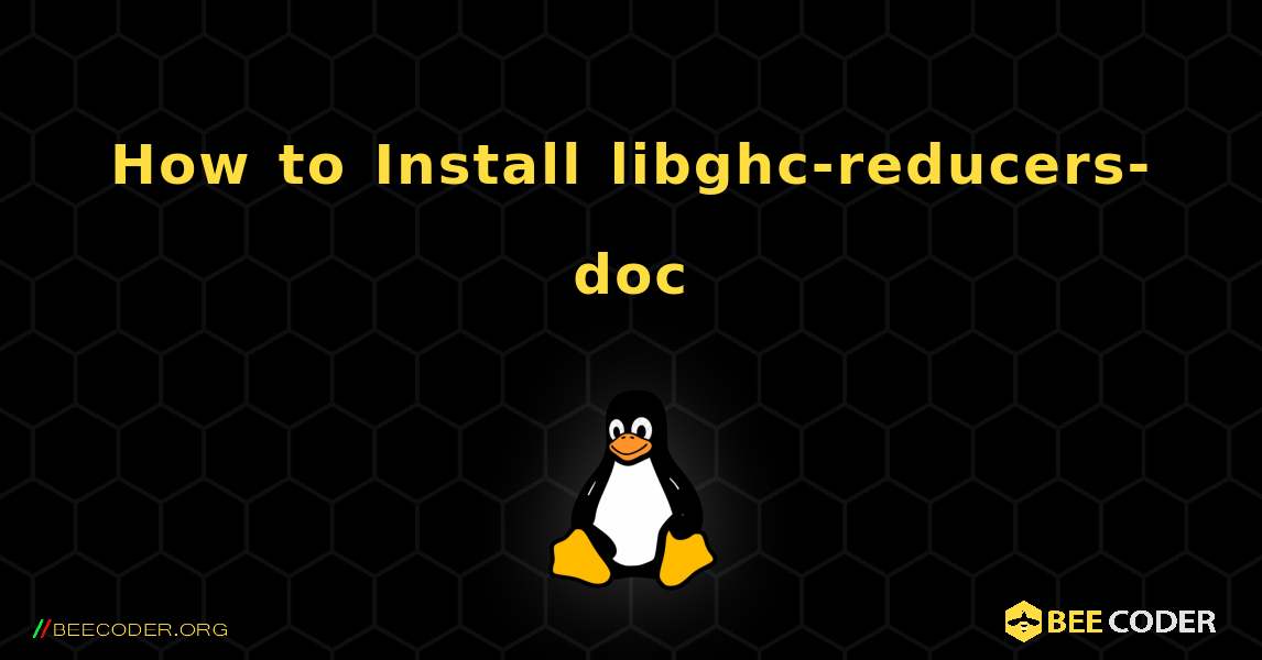 How to Install libghc-reducers-doc . Linux