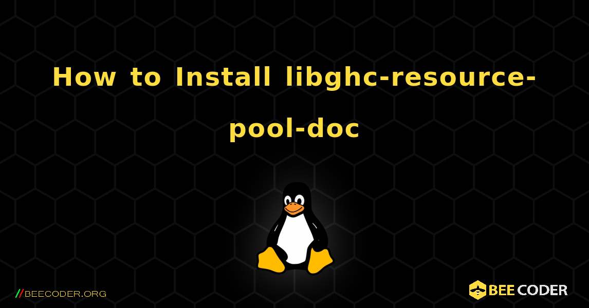 How to Install libghc-resource-pool-doc . Linux