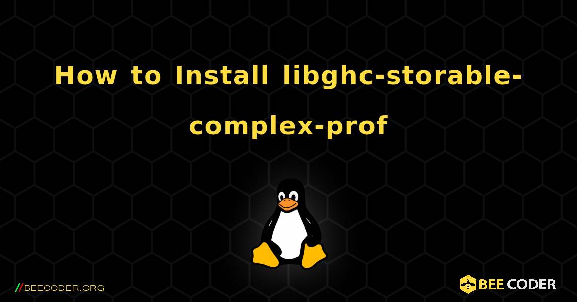 How to Install libghc-storable-complex-prof . Linux