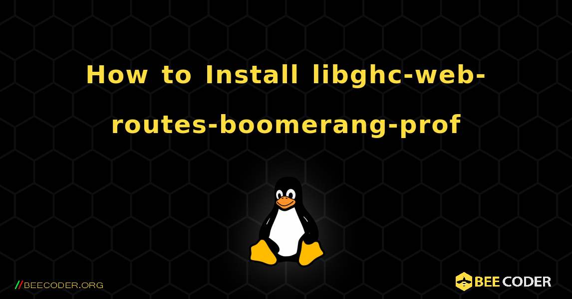 How to Install libghc-web-routes-boomerang-prof . Linux