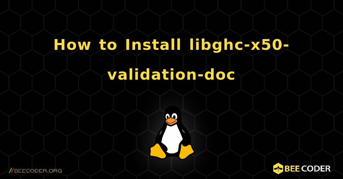 How to Install libghc-x50-validation-doc . Linux