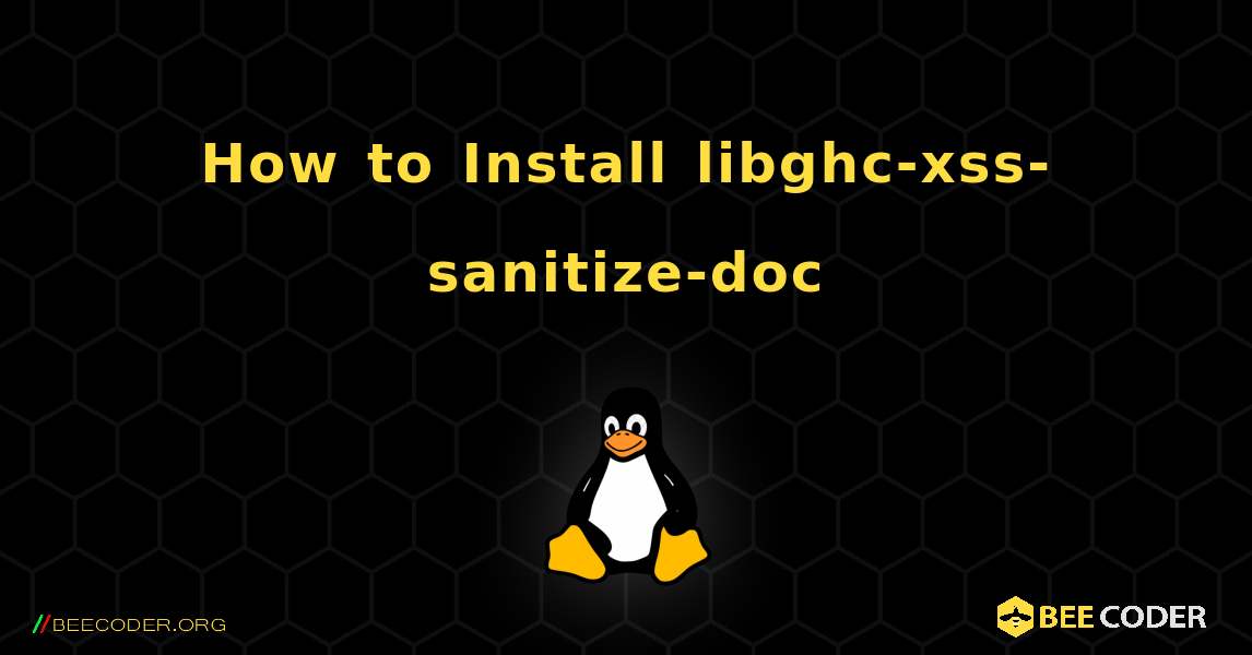 How to Install libghc-xss-sanitize-doc . Linux