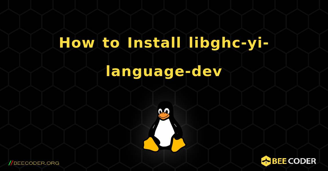 How to Install libghc-yi-language-dev . Linux