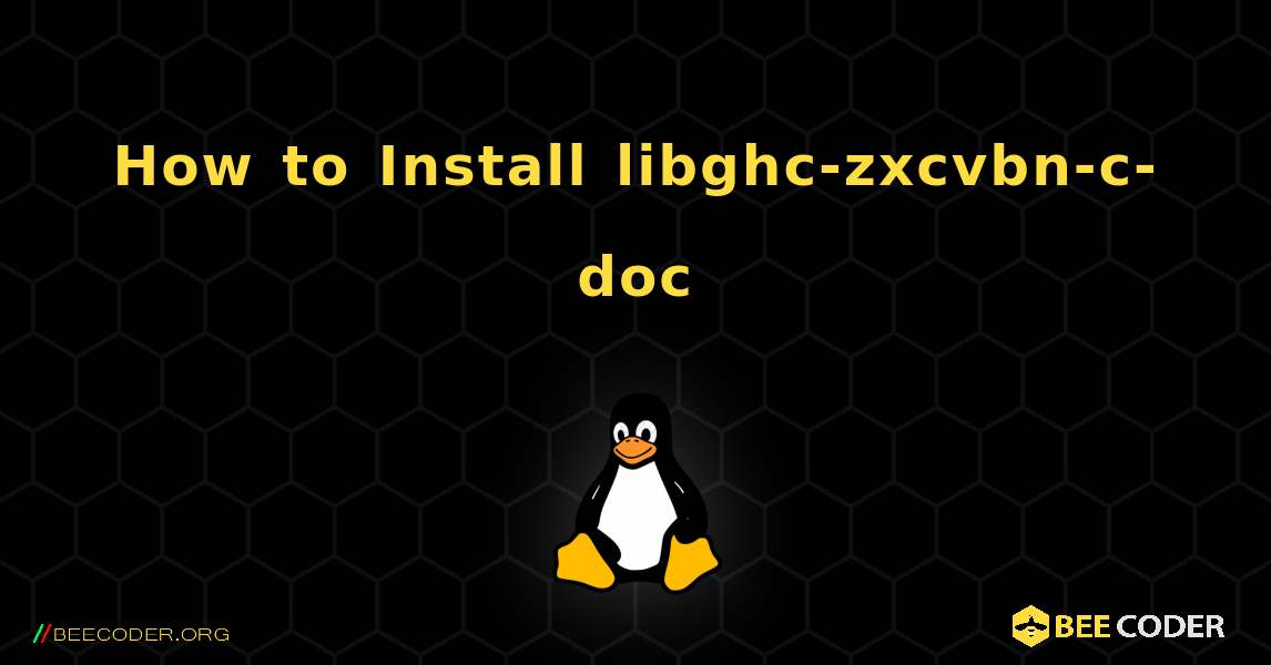 How to Install libghc-zxcvbn-c-doc . Linux